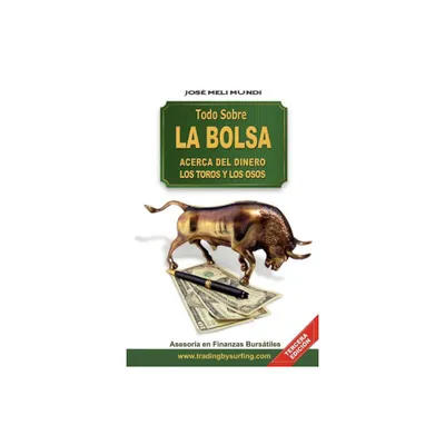 Todo Sobre La Bolsa - by Jose Meli (Paperback)