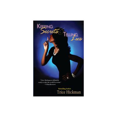 Keeping Secrets & Telling Lies - (Unexpected Love Novel) by Trice Hickman (Paperback)