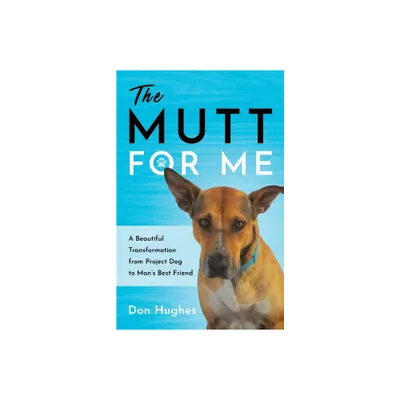 The Mutt for Me - by Don Hughes (Paperback)