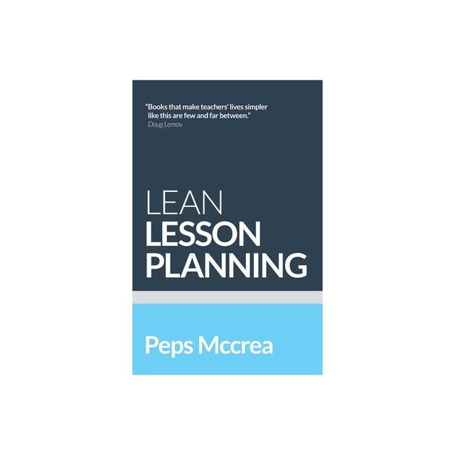 Lean Lesson Planning - (High Impact Teaching) by Peps McCrea (Paperback)