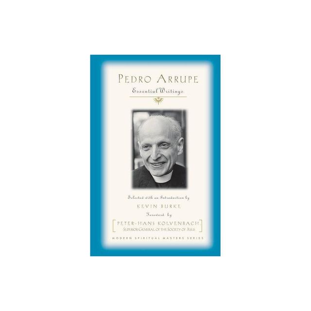 Pedro Arrupe - (Modern Spiritual Masters) by Kevin Burke Sj (Paperback)