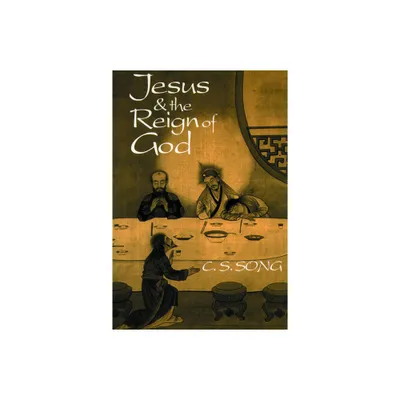 Jesus & the Reign of God - (Cross in the Lotus World) by C S Song (Paperback)