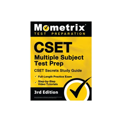 CSET Multiple Subject Test Prep - CSET Secrets Study Guide, Full-Length Practice Exam, Step-By-Step Review Video Tutorials - by Matthew Bowling