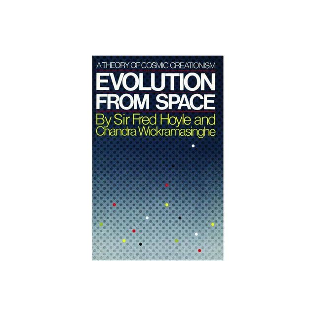 Evolution from Space - by Fred Hoyle & Chandra Wickramasinghe (Paperback)