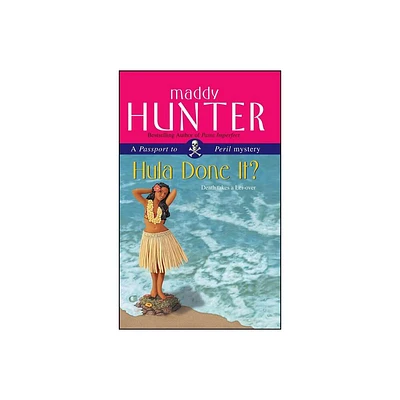 Hula Done It? - (Passport to Peril Mystery) by Maddy Hunter (Paperback)