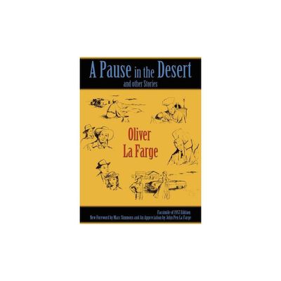 A Pause in the Desert and Other Stories - (Southwest Heritage) by Oliver La Farge (Paperback)