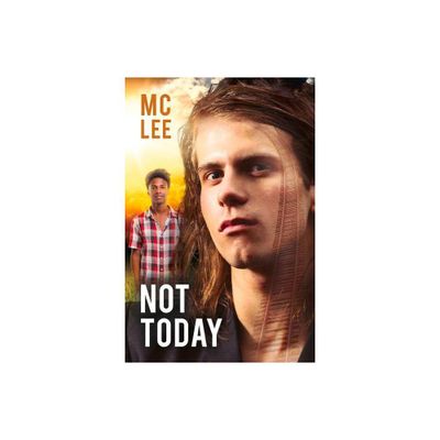 Not Today - by MC Lee (Paperback)