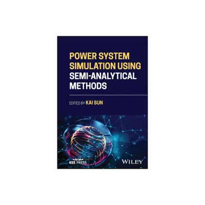 Power System Simulation Using Semi-Analytical Methods - by Kai Sun (Hardcover)