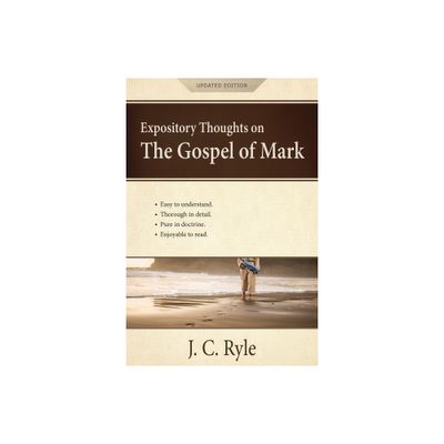 Expository Thoughts on the Gospel of Mark - by J C Ryle (Paperback)