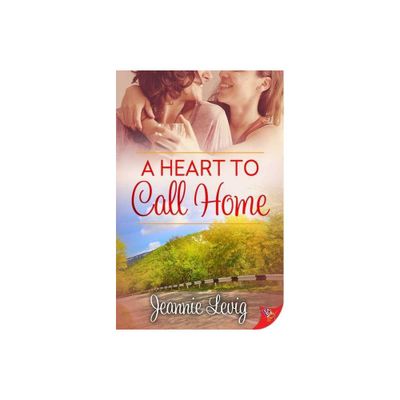 A Heart to Call Home - by Jeannie Levig (Paperback)