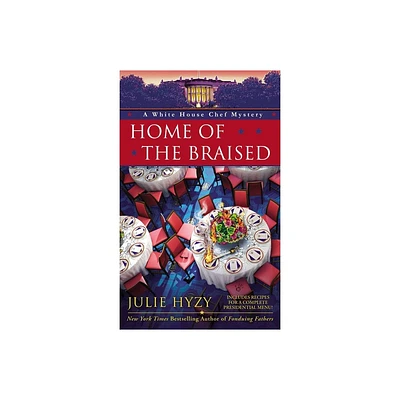 Home of the Braised - (White House Chef Mystery) by Julie Hyzy (Paperback)