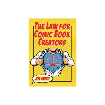 The Law for Comic Book Creators - by Joe Sergi (Paperback)