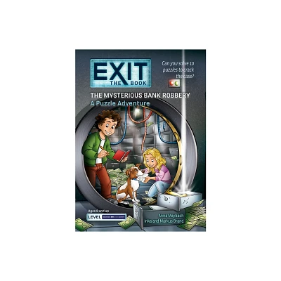 Exit: The Book - The Mysterious Bank Robbery - by Anna Maybach & Inka Brand & Markus Brand (Paperback)