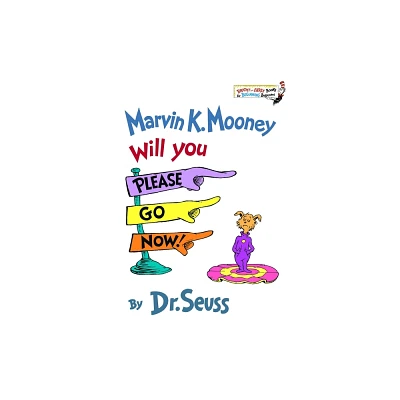 Marvin K Mooney Will You Please Go Now! by Dr. Seuss (Hardcover)