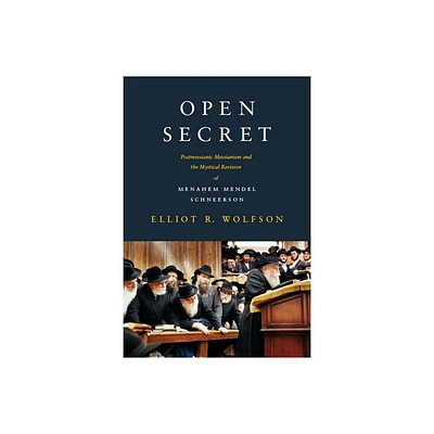 Open Secret - by Elliot R Wolfson (Paperback)