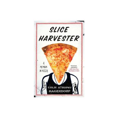 Slice Harvester - by Colin Atrophy Hagendorf (Paperback)