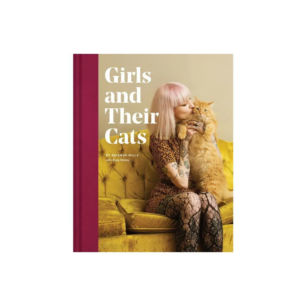 Girls and Their Cats - by Brianne Wills (Hardcover)