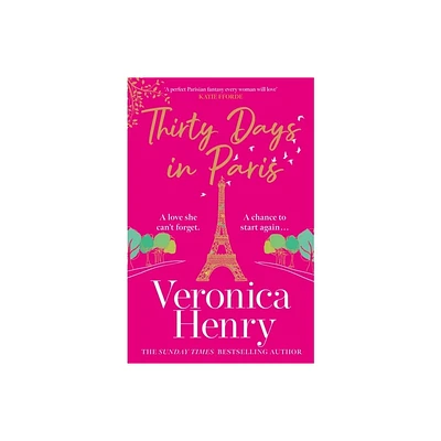 Thirty Days in Paris - by Veronica Henry (Paperback)