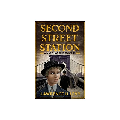 Second Street Station - (Mary Handley) by Lawrence H Levy (Paperback)