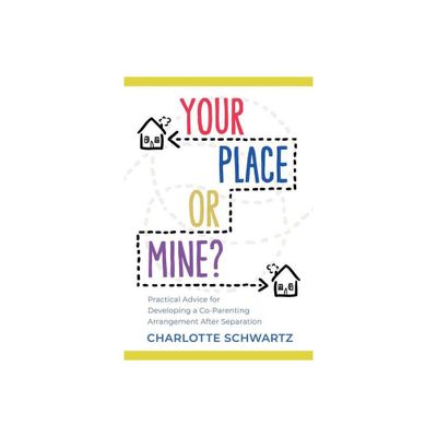 Your Place or Mine? - by Charlotte Schwartz (Paperback)