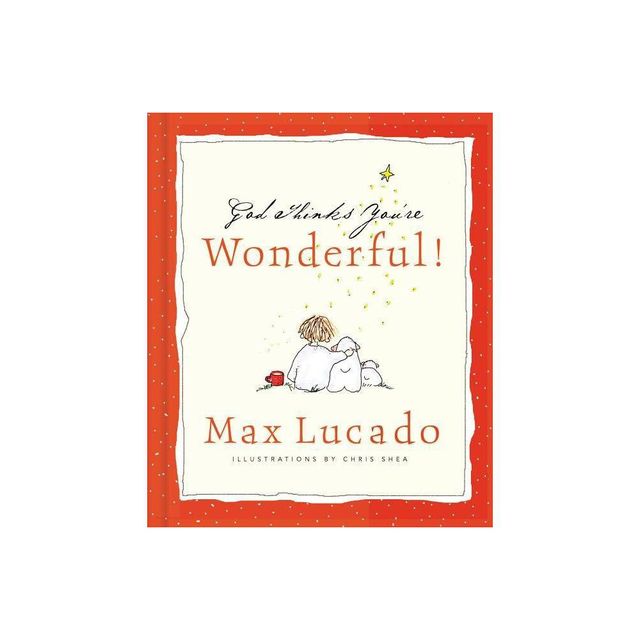 God Thinks Youre Wonderful - by Max Lucado (Hardcover)