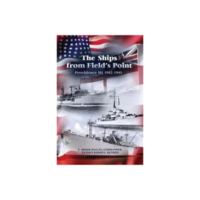 The Ships from Fields Point - by C Roger Wallin (Paperback)