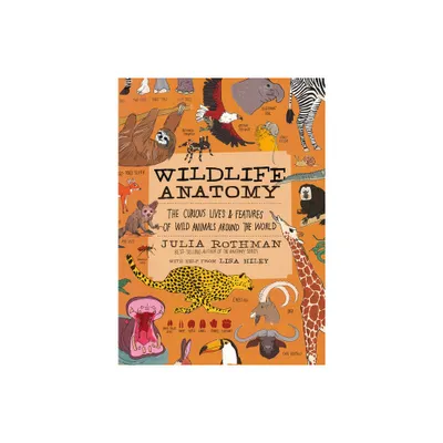 Wildlife Anatomy - by Julia Rothman (Paperback)