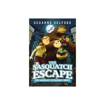 The Sasquatch Escape - (Imaginary Veterinary) by Suzanne Selfors (Paperback)