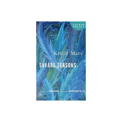 Savage Seasons - (French Voices) by Kettly Mars (Paperback)