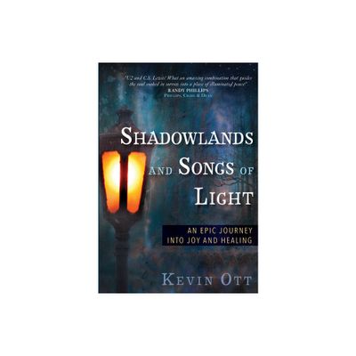 Shadowlands and Songs of Light - by Kevin Ott (Paperback)