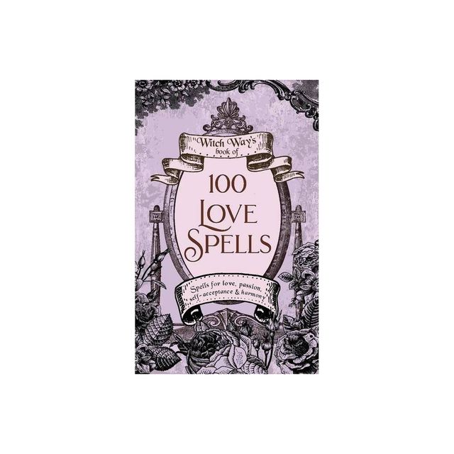 100 Love Spells - (Witch Ways Book of) by Kiki Dombrowski (Paperback)