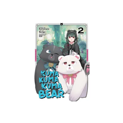 Kuma Kuma Kuma Bear (Manga) Vol. 2 - by Kumanano (Paperback)