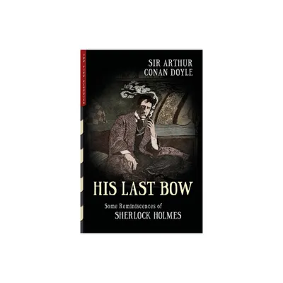 His Last Bow (Illustrated) - (Top Five Classics) by Arthur Conan Doyle (Paperback)