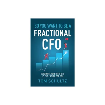 So You Want to be a Fractional CFO - by Tom Schultz (Paperback)