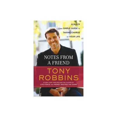 Notes from a Friend - by Tony Robbins (Paperback)