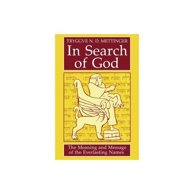 In Search of God - by Tryggve N D Mettinger (Paperback)