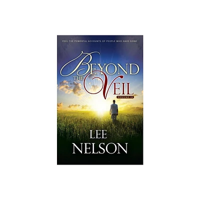 Beyond the Veil, Volume 2 - by Lee Nelson (Paperback)