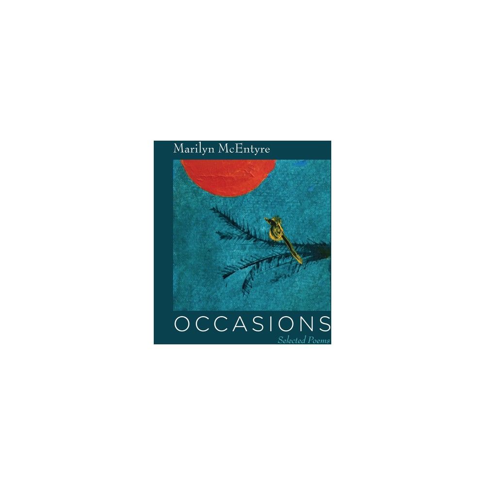 Occasions - by Marilyn McEntyre (Paperback)