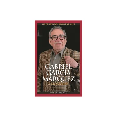 Gabriel Garcia Marquez - (Greenwood Biographies) (Hardcover)