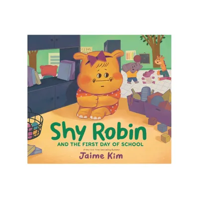 Shy Robin and the First Day of School - by Jaime Kim (Hardcover)