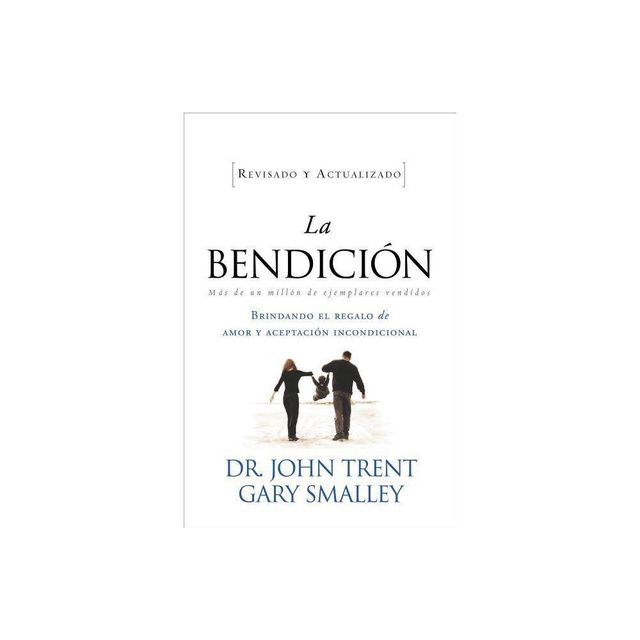 La Bendicion - (Enfoque a la Familia) by John Trent & Gary Smalley (Paperback)