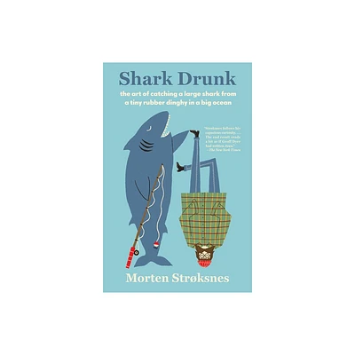 Shark Drunk - (Vintage Departures) by Morten Stroksnes (Paperback)