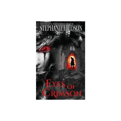 Eyes of Crimson - (The Transfusion Saga) by Stephanie Hudson (Paperback)