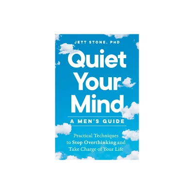 Quiet Your Mind - by Jett Stone (Paperback)