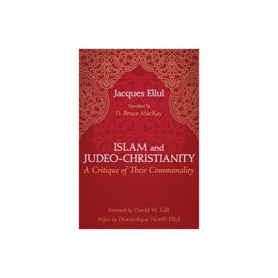 Islam and Judeo-Christianity - by Jacques Ellul (Paperback)