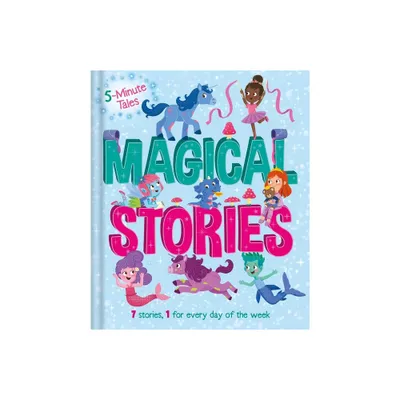 5 Minute Tales: Magical Stories - by Igloobooks (Hardcover)