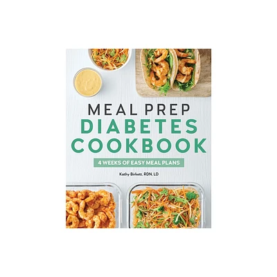 Meal Prep Diabetes Cookbook - by Kathy Birkett (Paperback)