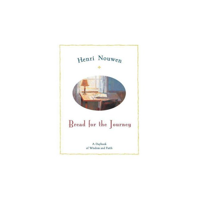 Bread for the Journey - by Henri J M Nouwen (Paperback)