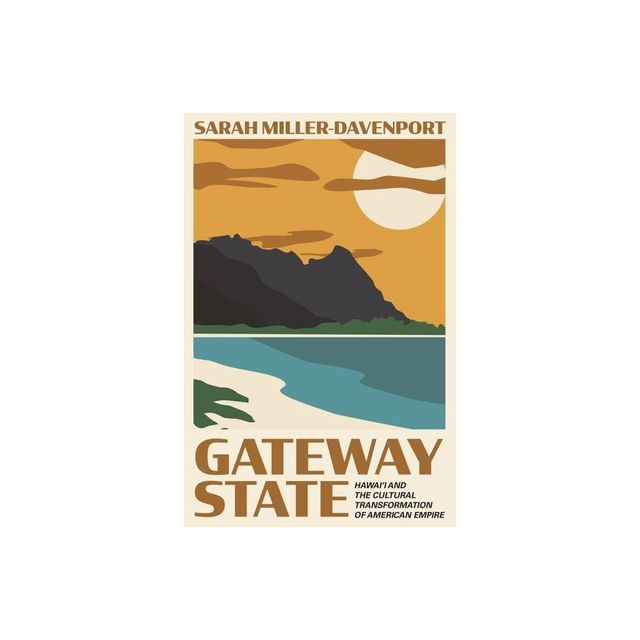 Gateway State - (Politics and Society in Modern America) by Sarah Miller-Davenport (Paperback)