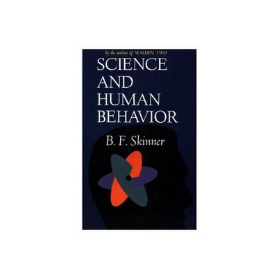 Science and Human Behavior - by B F Skinner (Paperback)